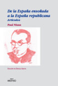 DE LA ESPAA ENSOADA A LA ESPAA REPUBLICANA (ARTICULOS) di NIZAN, PAUL 