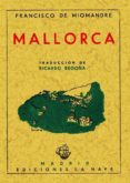 MALLORCA (ED. FACSIMIL) di MIOMANDRE, FRANCISCO 