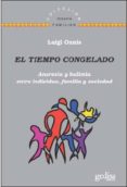 EL TIEMPO CONGELADO: ANOREXIA Y BULIMIA ENTRE INDIVIDUO, FAMILIA Y SOCIEDAD di ONNIS, LUIGI 