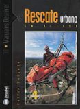 RESCATE URBANO EN ALTURA (4 ED.) de DELGADO, DELFIN 