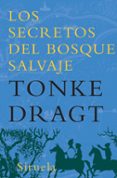 SECRETOS DEL BOSQUE SALVAJE de DRAGT, TONKE 
