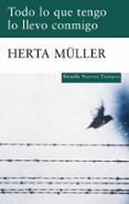 TODO LO QUE TENGO LO LLEVO CONMIGO de MULLER, HERTA 