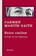 ENTRE VISILLOS de MARTIN GAITE, CARMEN 