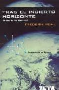 TRAS EL INCIERTO HORIZONTE: LA SAGA DE LOS HEECHEE 2 de POHL, FREDERIK 