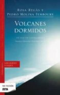 VOLCANES DORMIDOS: UN VIAJE POR CENTROAMERICA de REGAS, ROSA  MOLINA TEMBOURY, PEDRO 