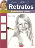 CMO DIBUJAR RETRATOS EN SENCILLO PASOS de HODGE, SUSIE 