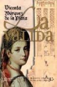 LA VALIDA (III PREMIO ATENEO NOVELA HISTORICA) de MARQUEZ DE LA PLATA, VICENTA 