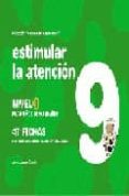 ESTIMULAR LA ATENCION NIVEL 9: PARA NIOS DE 9 A 10 AOS de JARQUE GARCIA, JESUS 