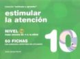 ESTIMULAR LA ATENCION 10: NIVEL 10 (PARA CHICOS DE 11 A 16 AOS) (INCLUYE 60 FICHAS ) de JARQUE GARCIA, JESUS 