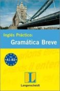 INGLES PRACTICO: GRAMATICA BREVE di VV.AA