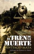 EL TREN DE LA MUERTE de MATA, SANTIAGO 