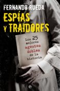 ESPIAS Y TRAIDORES de RUEDA, FERNANDO 