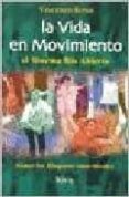 LA VIDA EN MOVIMIENTO: EL SISTEMA RIO ABIERTO. SANAR LOS BLOQUES EMOCIONALES di ROSSI, VINCENZO 