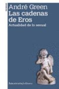 LAS CADENAS DE EROS (2 ED.): ACTUALIDAD DE LO SEXUAL de GREEN, ANDRE 