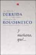 Y MAANA QUE de ROUDINESCO, ELISABETH  DERRIDA, JACQUES 