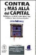 CONTRA Y MAS ALLA DEL CAPITAL de HOLLOWAY, JOHN 