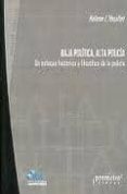BAJA POLITICA, ALTA POLICIA de L HEUILLET, HELENE 