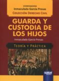 GUARDA Y CUSTODIA DE LOS HIJOS de GARCIA PRESAS, INMACULADA 