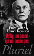 Vichy Un Passé Qui Ne Passe Pas (ebook)