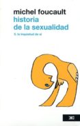 HISTORIA DE LA SEXUALIDAD (VOL. 3): LA INQUIETUD DE SI de FOUCAULT, MICHEL 