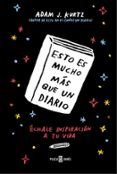 ESTO ES MUCHO MS QUE UN DIARIO de KURTZ, ADAM J. 