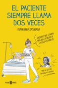 EL PACIENTE SIEMPRE LLAMA DOS VECES de ENFERMERA SATURADA 
