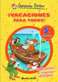GERONIMO STILTON: VACACIONES PARA TODOS! 5 (5 A 6 PRIMARIA) de STILTON, GERONIMO 