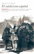 EL CATOLICISMO ESPAOL de PAYNE, STANLEY G. 