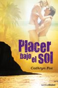 PLACER BAJO EL SOL de FOX, KATHRYN 
