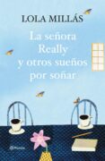 LA SEORA REALLY Y OTROS SUEOS POR SOAR de MILLAS, LOLA 