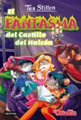 VIDA EN RATFORD 17: EL FANTASMA DEL CASTILLO DEL HALCON de STILTON, TEA 