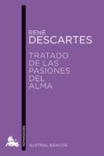 TRATADO DE LAS PASIONES DEL ALMA de DESCARTES, RENE 