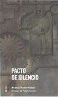PACTO DE SILENCIO di FABER-KAISER, ANDREAS 