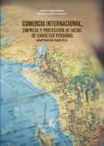 COMERCIO INTERNACIONAL, EMPRESA Y PROTECCIN DE DATOS DE CARCTER PERSONAL de ORTEGA GIMENEZ, ALFONSO 