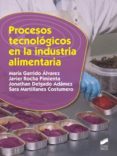 PROCESOS TECNOLGICOS EN LA INDUSTRIA ALIMENTARIA di VV.AA. 
