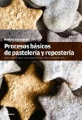 PROCESOS BASICOS DE PASTELERIA Y REPOSTERIA di ROQUET-JATMAR, ANTONIO 