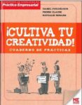 CULTIVA TU CREATIVIDAD: CUADERNO DE PRACTICAS di RENARD, NATHALIE 
