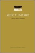 MIEDO A LOS PERROS di MUOZ QUINTANA, ANTONIO 