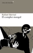 EL COMPLOT MONGOL di BERNAL, RAFAEL 