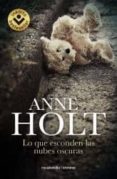 LO QUE ESCONDEN LAS NUBES OSCURAS de HOLT, ANNE 