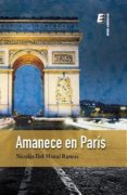 AMANECE EN PARIS di MORAL RAMOS, NICOLAS DEL 