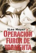 OPERACION FUROR DE TORMENTA di MEYER, JLEE 