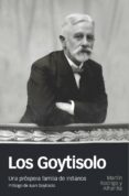 LOS GOYTISOLO: UNA PROSPERA FAMILIA DE INDIANOS de RODRIGO Y ALHARILLA, MARTIN 