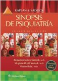 KAPLAN & SADOCK: SINOPSIS DE PSIQUIATRIA (11 ED.) de SADOCK, BENJAMIN JAMES SADOCK, VIRGINIA ALCOTT RUIZ, PEDRO 