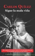 SIGUE LA MALA VIDA: ONCE HISTORIAS Y DOS CUENTOS DEL MUNDO CRIMINAL di QUILEZ LAZARO, CARLOS 
