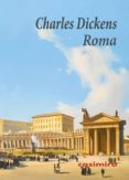 ROMA di DICKENS, CHARLES 