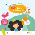 CREA TU PROPIA AVENTURA CON INES LA PRINCESA de MOREY, MARIE 
