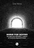 Morir Por Dentro: Una Guía Para Entender Y Superar El Trastorno Depres