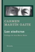 LAS ATADURAS de MARTIN GAITE, CARMEN 
