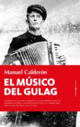 EL MUSICO DEL GULAG de CALDERON, MANUEL 